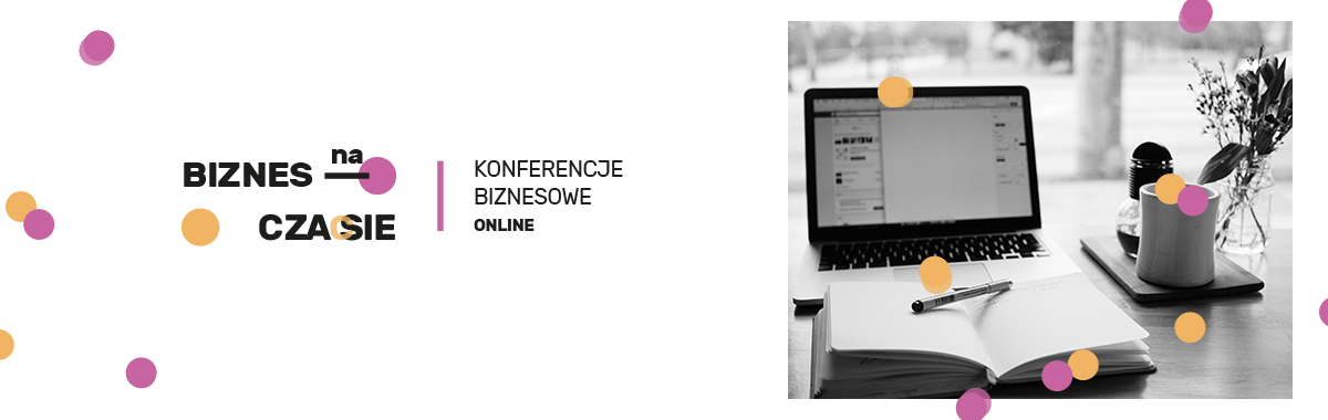 Biznes na czasie – Sukcesja w działalności gospodarczej – zabezpieczenie ryzyka biznesowego!